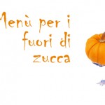 Menù per i fuori di zucca